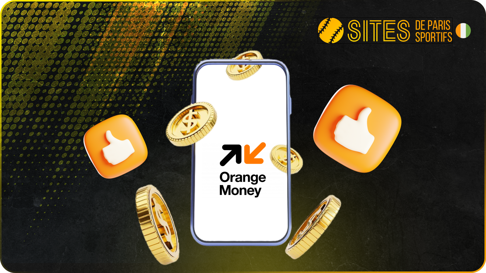 Grâce à ses nombreux avantages, Orange Money est la meilleure solution pour parier sans stress en Côte d'Ivoire