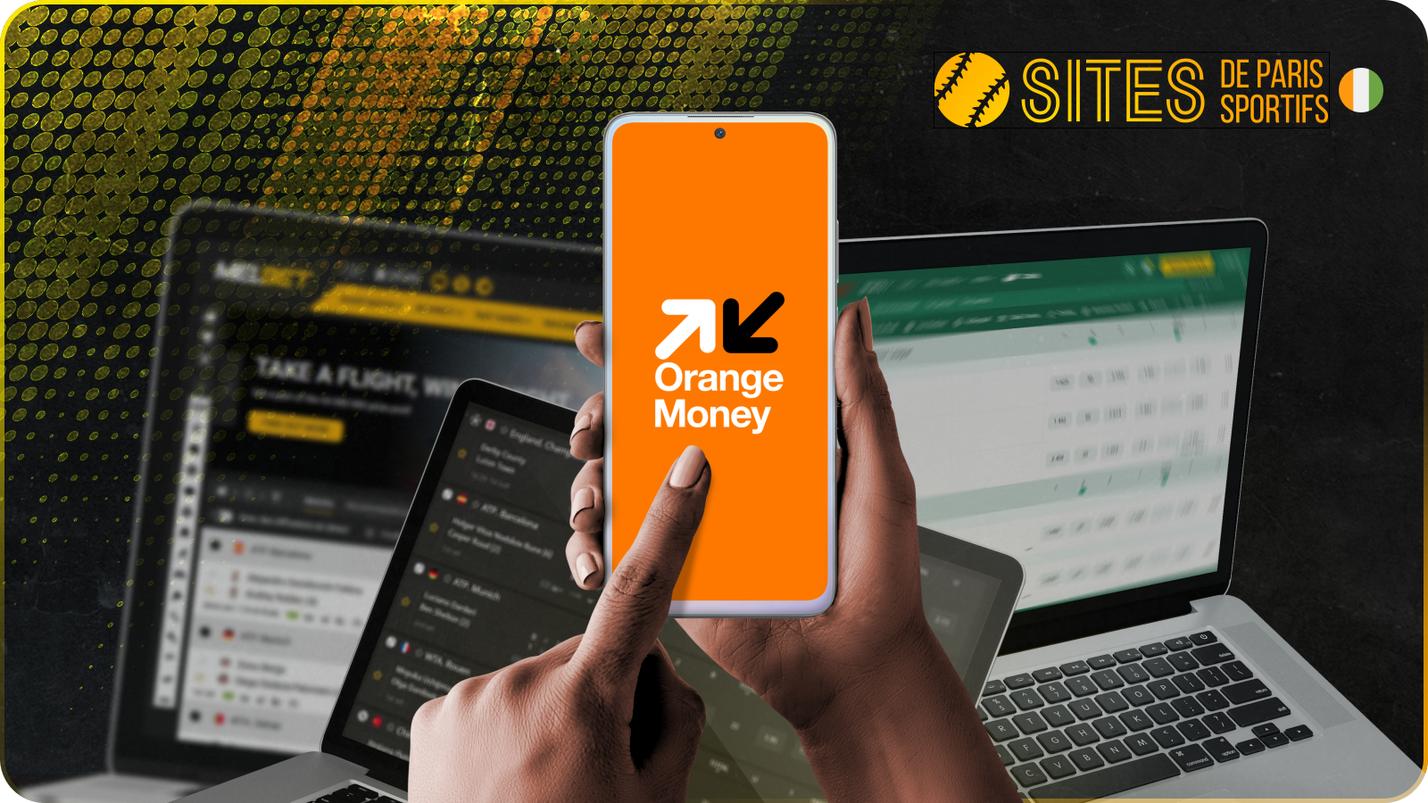 Avec Orange Money, payer pour vos paris sportifs devient simple et agréable